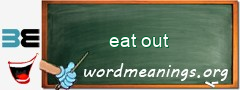 WordMeaning blackboard for eat out